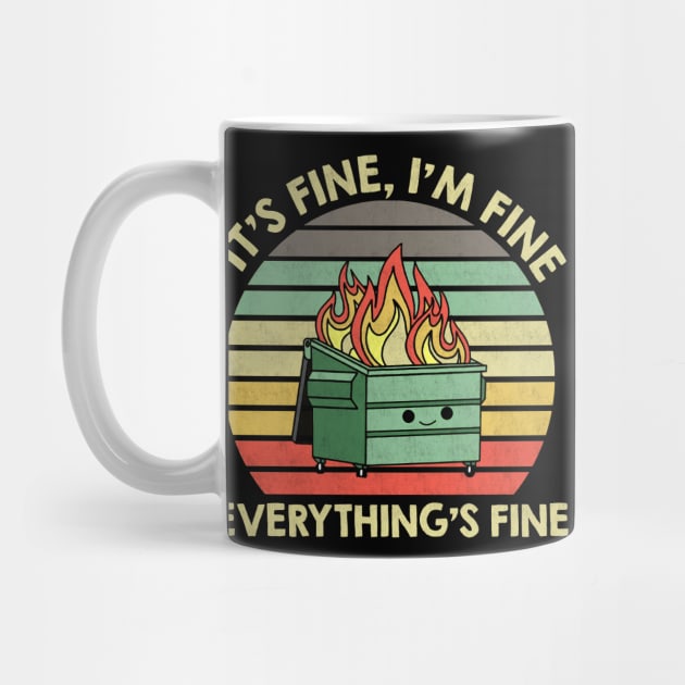 Vintage I'm Fine, It's Fine, Everything's Fine 2022 Dumpster On Fire by American Woman